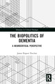 Book cover of: Biopolitics of Dementia. By: James Rupert Fletcher