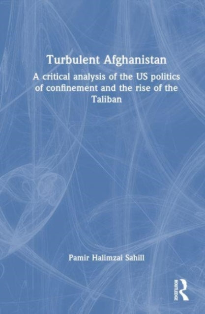 Book cover of: Turbulent Afghanistan. By: Pamir Halimzai Sahill