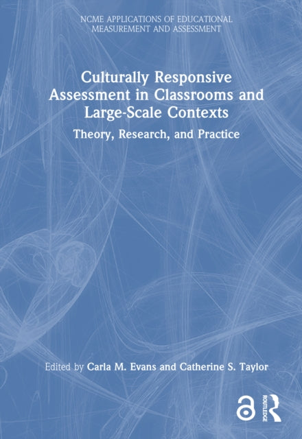 Book cover of: Culturally Responsive Assessment in Classrooms and Large-Scale Contexts. By: Carla M. Evans