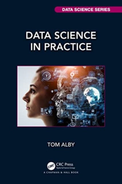 Book cover of: Data Science in Practice. By: Tom Alby