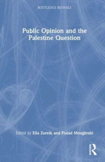 Book cover of: Public Opinion and the Palestine Question. By: Elia Zureik