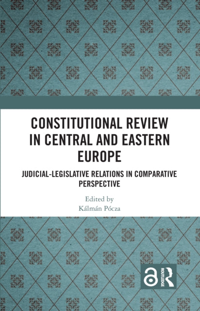 Book cover of: Constitutional Review in Central and Eastern Europe. By: Kálmán Pócza