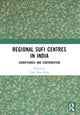 Book cover of: Regional Sufi Centres in India. By: Nasir Raza Khan