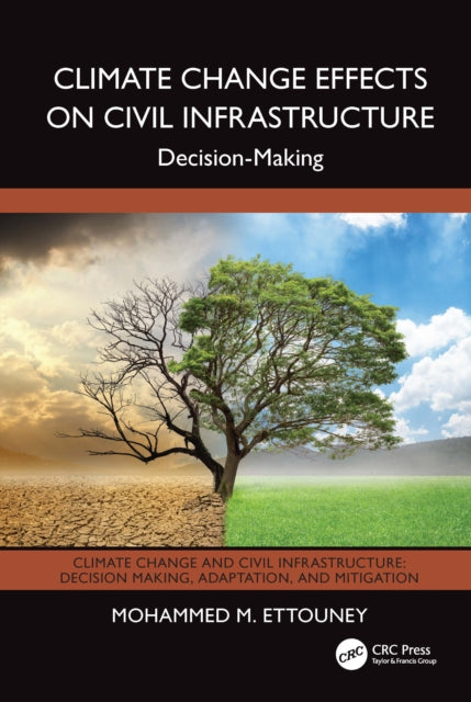 Book cover of: Climate Change Effects on Civil Infrastructure. By: Mohammed Ettouney