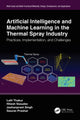Book cover of: Artificial Intelligence and Machine Learning in the Thermal Spray Industry. By: Lalit Thakur