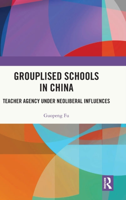 Book cover of: Grouplised Schools in China. By: Guopeng Fu