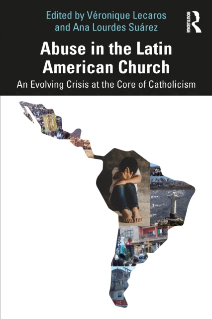 Book cover of: Abuse in the Latin American Church. By: Véronique Lecaros
