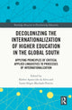 Book cover of: Decolonizing the Internationalization of Higher Education in the Global South. By: Kleber Aparecido Da Silva