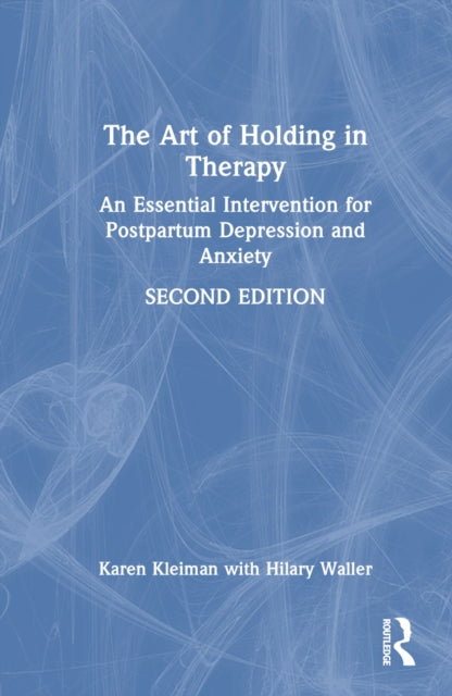 Book cover of: Art of Holding in Therapy. By: Karen Kleiman