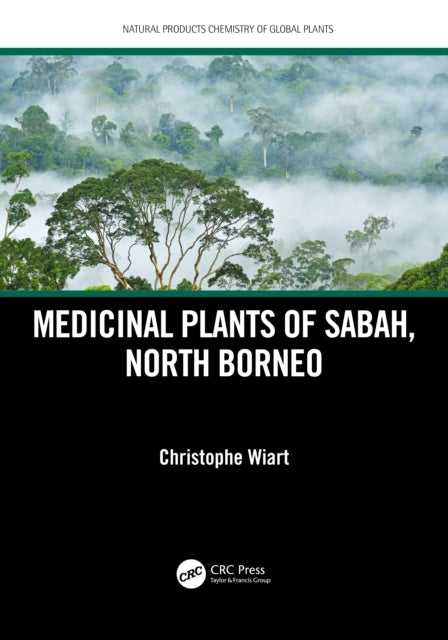 Book cover of: Medicinal Plants of Sabah, North Borneo. By: Christophe Wiart