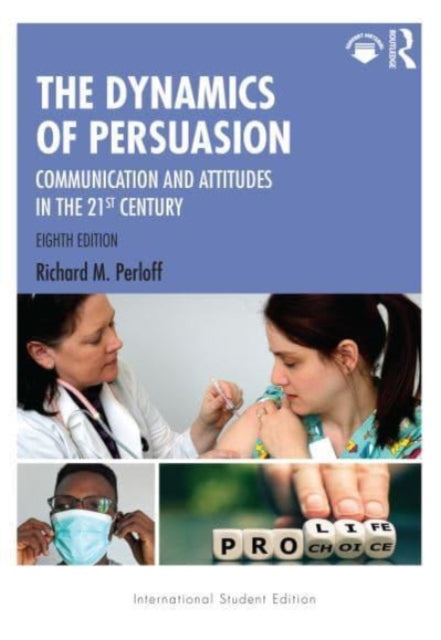 Book cover of: Dynamics of Persuasion. By: Richard M. Perloff