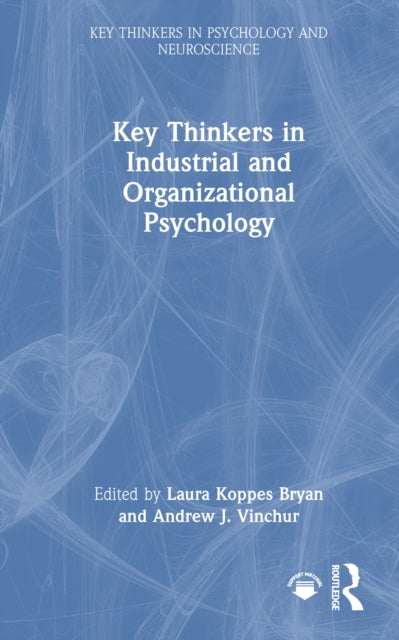 Book cover of: Key Thinkers in Industrial and Organizational Psychology