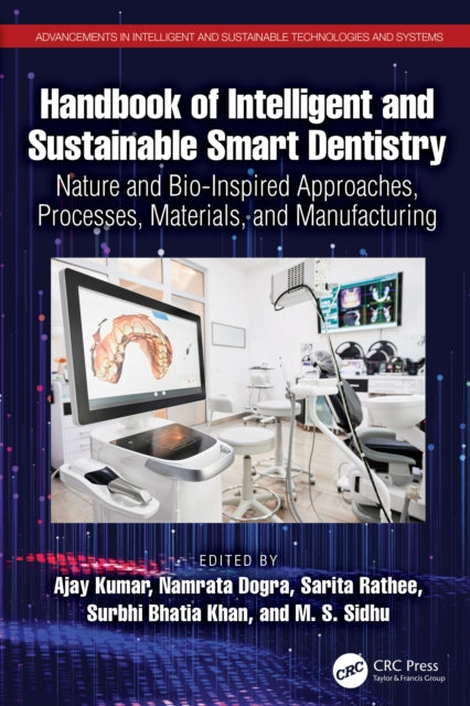 Book cover of: Handbook of Intelligent and Sustainable Smart Dentistry. By: Ajay