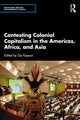Book cover of: Contesting Colonial Capitalism in the Americas, Africa, and Asia