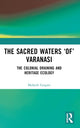 Book cover of: Sacred Waters ‘of’ Varanasi. By: Mahesh Gogate
