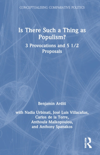 Book cover of: Is There Such a Thing as Populism?. By: Benjamin Arditi