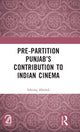 Book cover of: Pre-Partition Punjab’s Contribution to Indian Cinema