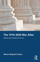 Book cover of: 1914–2024 War Atlas. By: Marcin Wojciech Solarz