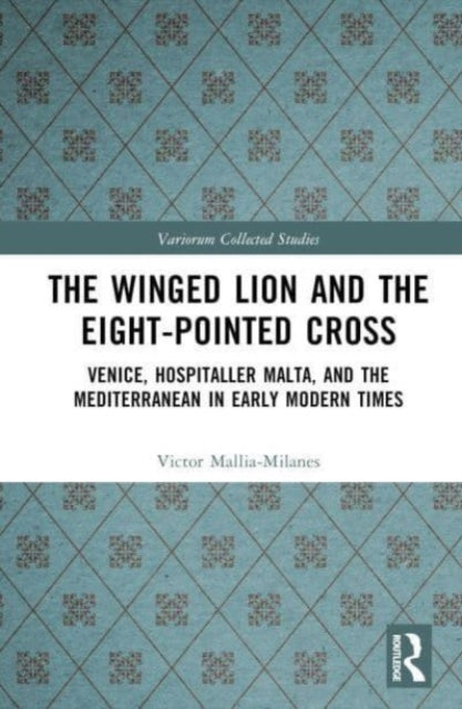 Book cover of: Winged Lion and the Eight-Pointed Cross. By: Victor Mallia-Milanes