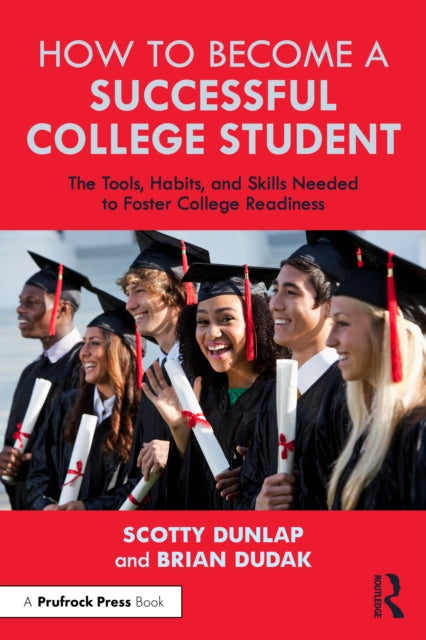 Book cover of: How to Become a Successful College Student. By: Scotty Dunlap