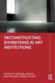 Book cover of: Reconstructing Exhibitions in Art Institutions. By: Natasha Adamou