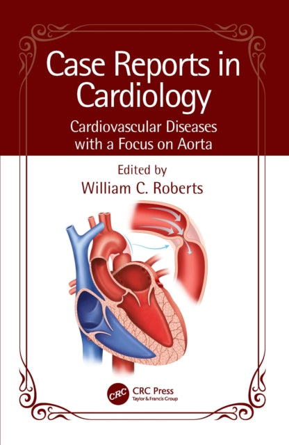 Book cover of: Case Reports in Cardiology. By: William C. Roberts