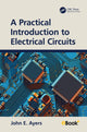 Book cover of: Practical Introduction to Electrical Circuits. By: John E. Ayers