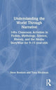 Book cover of: Understanding the World Through Narrative. By: Steve Bowkett