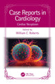 Book cover of: Case Reports in Cardiology. By: Roberts, William C.