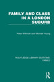 Book cover of: Family and Class in a London Suburb