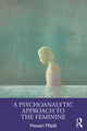 Book cover of: Psychoanalytic Approach to the Feminine. By: Houari Maïdi