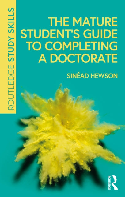 Book cover of: Mature Student’s Guide to Completing a Doctorate. By: Sinéad Hewson
