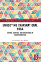 Book cover of: Embodying Transnational Yoga