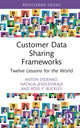Book cover of: Customer Data Sharing Frameworks. By: Anton Didenko