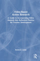 Book cover of: Video-Based Action Research. By: Kimberly Lebak