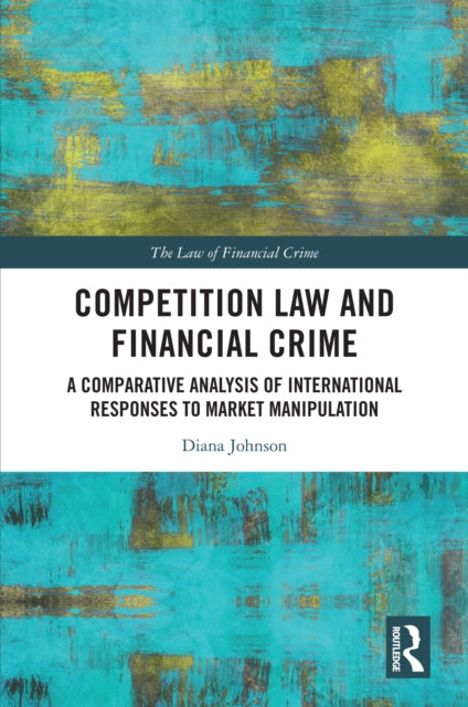 Book cover of: Competition Law and Financial Crime. By: Diana Johnson