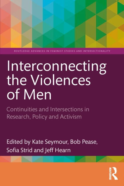 Book cover of: Interconnecting the Violences of Men