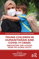 Book cover of: Young Children in Humanitarian and COVID-19 Crises. By: Sweta Shah
