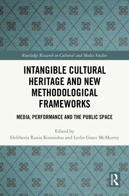 Book cover of: Intangible Cultural Heritage and New Methodological Frameworks. By: Eleftheria Rania Kosmidou