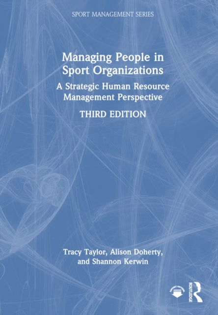 Book cover of: Managing People in Sport Organizations. By: Tracy Taylor