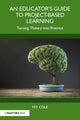 Book cover of: Educator's Guide to Project-Based Learning. By: Fey Cole