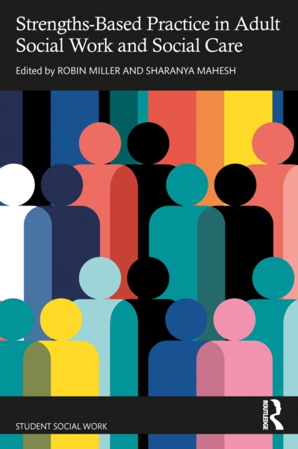 Book cover of: Strengths-Based Practice in Adult Social Work and Social Care. By: Robin Miller
