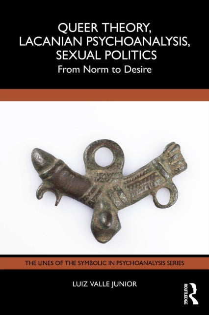 Book cover of: Queer Theory, Lacanian Psychoanalysis, Sexual Politics. By: Luiz Valle Junior