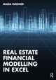 Book cover of: Real Estate Financial Modelling in Excel. By: Maria Wiedner