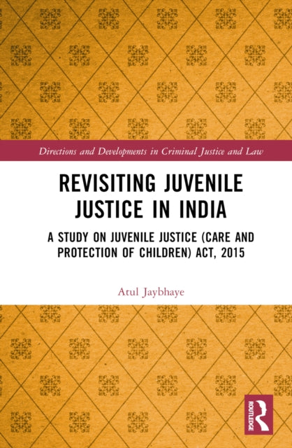 Book cover of: Revisiting Juvenile Justice in India. By: Atul Jaybhaye
