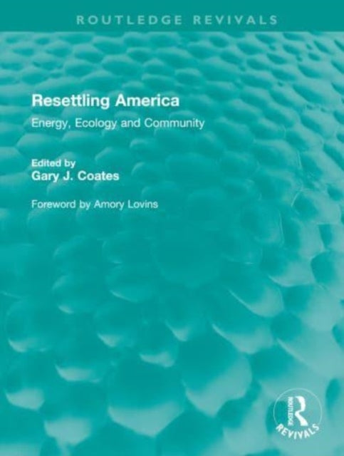 Book cover of: Resettling America. By: Amory B. Lovins