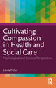 Book cover of: Cultivating Compassion in Health and Social Care