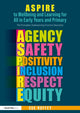 Book cover of: ASPIRE to Wellbeing and Learning for All in Early Years and Primary