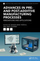 Book cover of: Advances in Pre- and Post-Additive Manufacturing Processes. By: Naveen Mani Tripathi