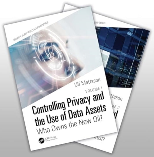 Book cover of: Controlling Privacy and the Use of Data Assets, Volume 1 and 2. By: Ulf Mattsson